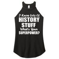 I Know Lots Of History What's Your Superpower Women's Perfect Tri Rocker Tank