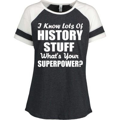 I Know Lots Of History What's Your Superpower Enza Ladies Jersey Colorblock Tee