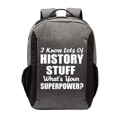 I Know Lots Of History What's Your Superpower Vector Backpack