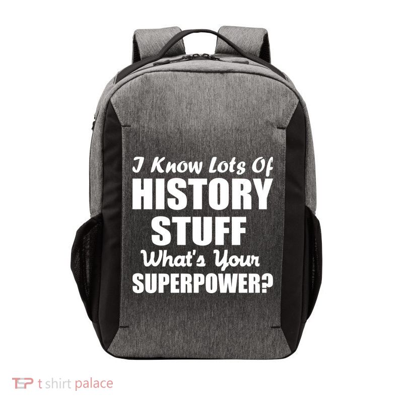 I Know Lots Of History What's Your Superpower Vector Backpack