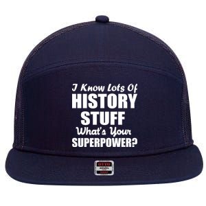 I Know Lots Of History What's Your Superpower 7 Panel Mesh Trucker Snapback Hat