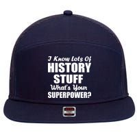 I Know Lots Of History What's Your Superpower 7 Panel Mesh Trucker Snapback Hat