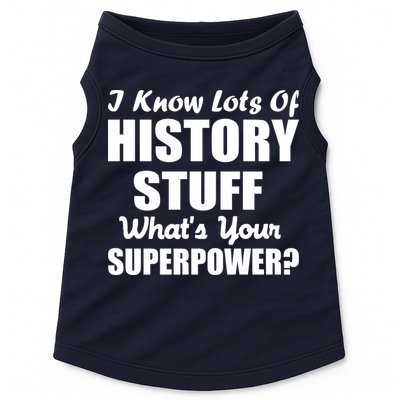 I Know Lots Of History What's Your Superpower Doggie Tank