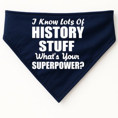 I Know Lots Of History What's Your Superpower USA-Made Doggie Bandana
