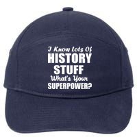 I Know Lots Of History What's Your Superpower 7-Panel Snapback Hat