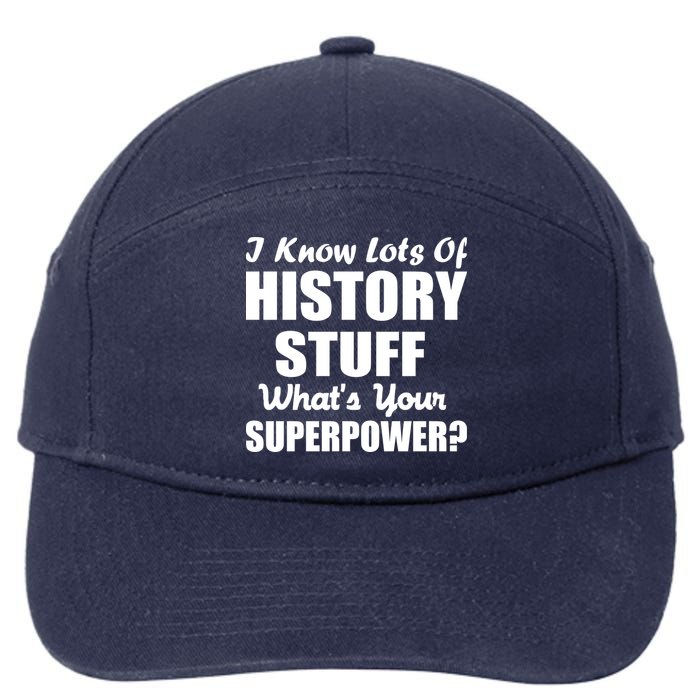 I Know Lots Of History What's Your Superpower 7-Panel Snapback Hat