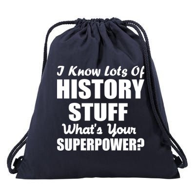 I Know Lots Of History What's Your Superpower Drawstring Bag