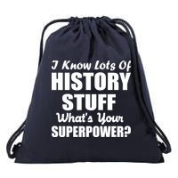 I Know Lots Of History What's Your Superpower Drawstring Bag