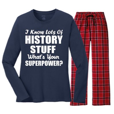 I Know Lots Of History What's Your Superpower Women's Long Sleeve Flannel Pajama Set 