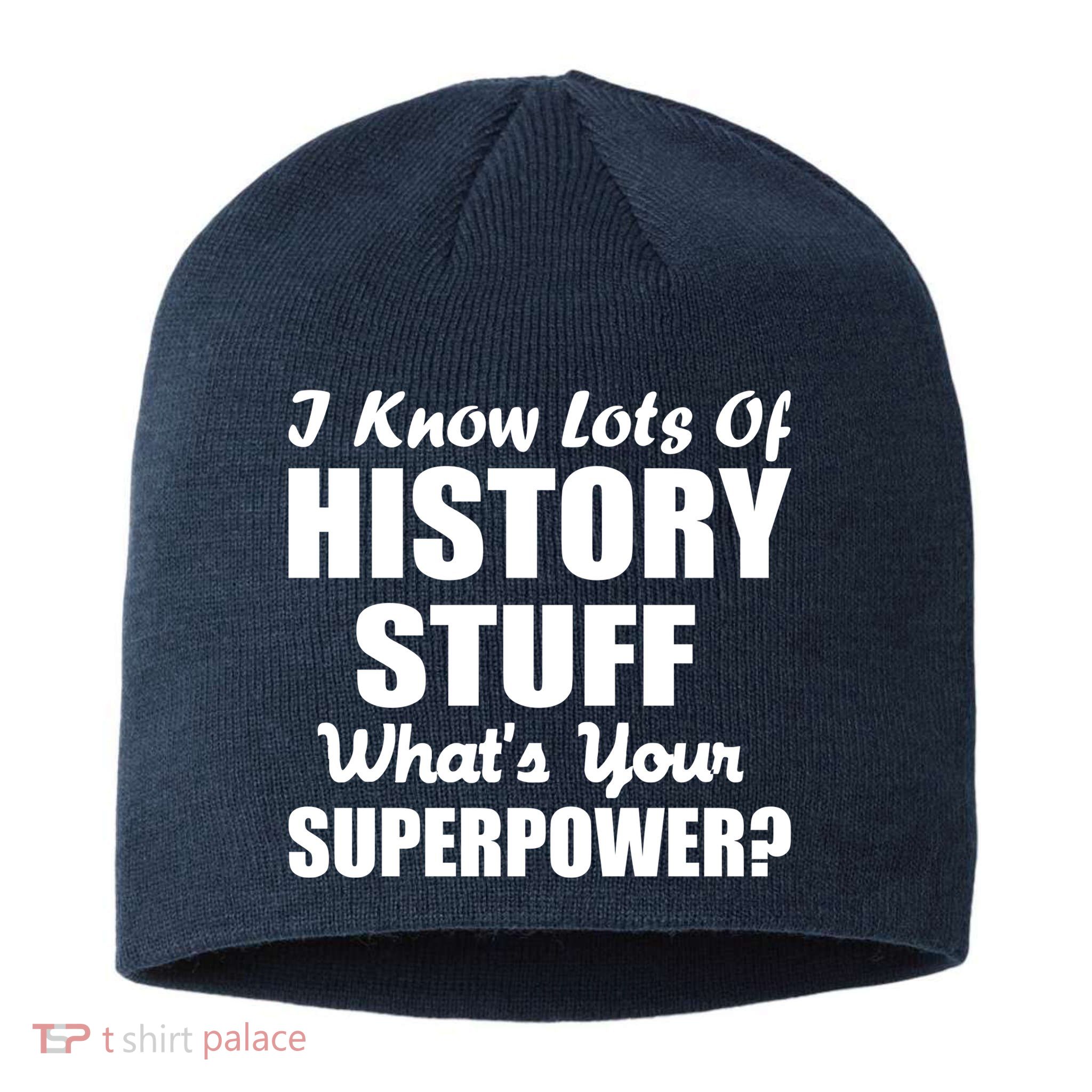 I Know Lots Of History What's Your Superpower Sustainable Beanie