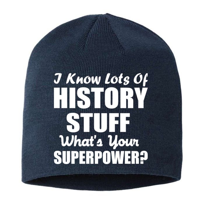 I Know Lots Of History What's Your Superpower Sustainable Beanie