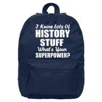 I Know Lots Of History What's Your Superpower 16 in Basic Backpack