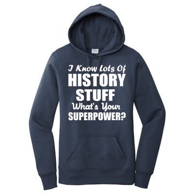 I Know Lots Of History What's Your Superpower Women's Pullover Hoodie