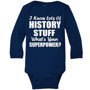 I Know Lots Of History What's Your Superpower Baby Long Sleeve Bodysuit