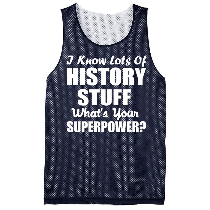 I Know Lots Of History What's Your Superpower Mesh Reversible Basketball Jersey Tank