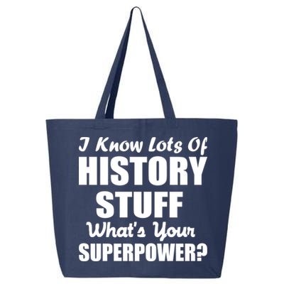 I Know Lots Of History What's Your Superpower 25L Jumbo Tote