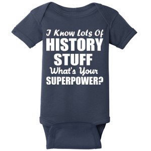 I Know Lots Of History What's Your Superpower Baby Bodysuit