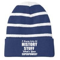 I Know Lots Of History What's Your Superpower Striped Beanie with Solid Band