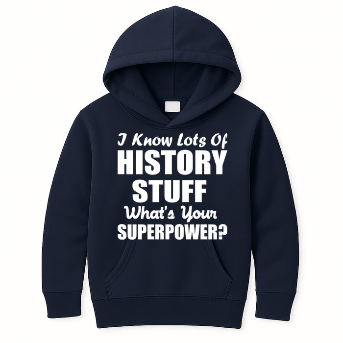 I Know Lots Of History What's Your Superpower Kids Hoodie