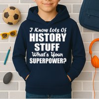 I Know Lots Of History What's Your Superpower Kids Hoodie