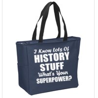 I Know Lots Of History What's Your Superpower Zip Tote Bag
