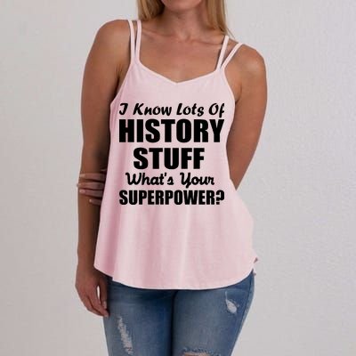 I Know Lots Of History What's Your Superpower Women's Strappy Tank