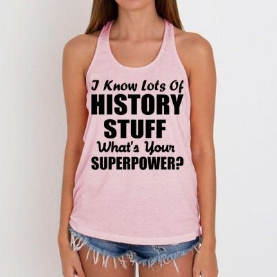 I Know Lots Of History What's Your Superpower Women's Knotted Racerback Tank