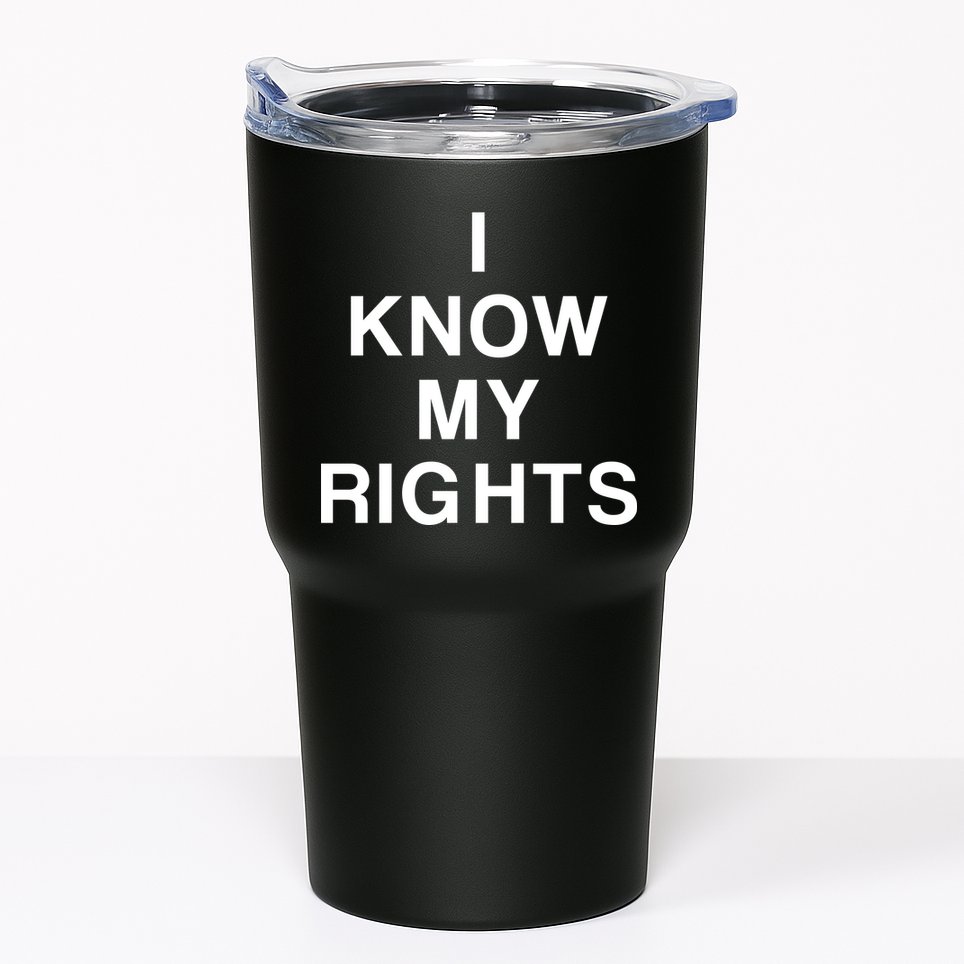 I Know My Rights Tumbler