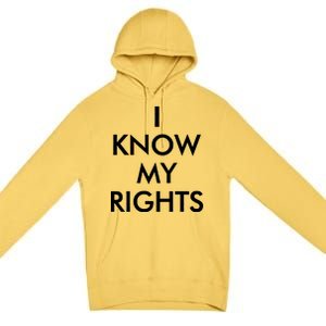 I Know My Rights Protest Premium Pullover Hoodie