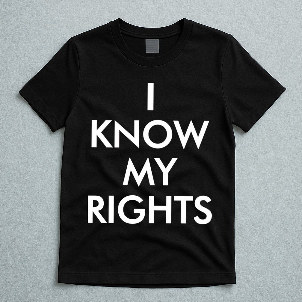 I Know My Rights Protest T-Shirt