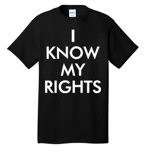 I Know My Rights Protest Tall T-Shirt