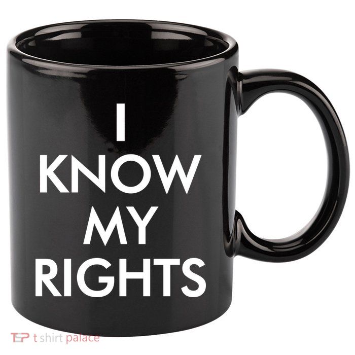 I Know My Rights Protest 11oz C Handle Ceramic Mug