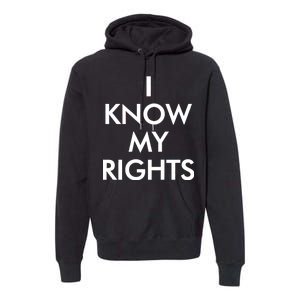 I Know My Rights Protest Premium Hoodie