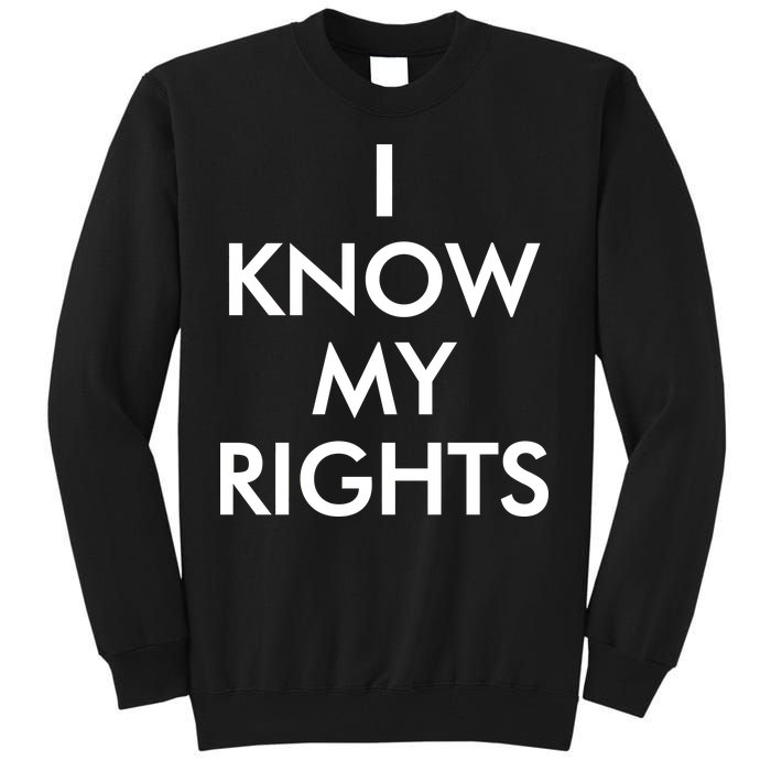 I Know My Rights Protest Tall Sweatshirt