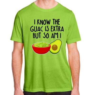 I Know the Guac is Extra But So Am I Adult ChromaSoft Performance T-Shirt