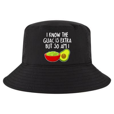 I Know the Guac is Extra But So Am I Cool Comfort Performance Bucket Hat