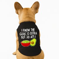 I Know the Guac is Extra But So Am I Doggie Tank