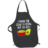 I Know the Guac is Extra But So Am I Apron