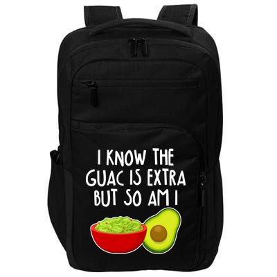 I Know the Guac is Extra But So Am I Impact Tech Backpack