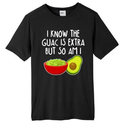 I Know the Guac is Extra But So Am I Tall Fusion ChromaSoft Performance T-Shirt