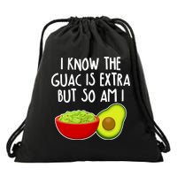 I Know the Guac is Extra But So Am I Drawstring Bag
