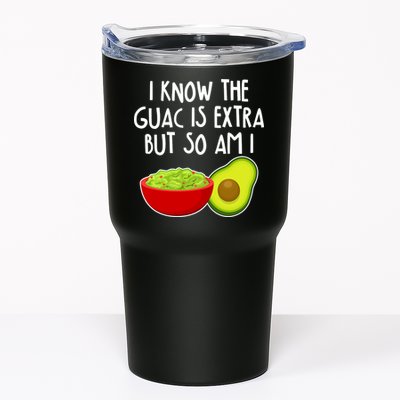 I Know the Guac is Extra But So Am I Tumbler