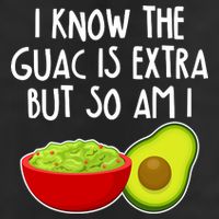 I Know the Guac is Extra But So Am I Tumbler