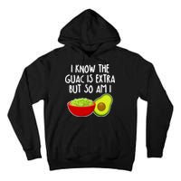 I Know the Guac is Extra But So Am I Tall Hoodie