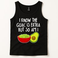 I Know the Guac is Extra But So Am I Tank Top