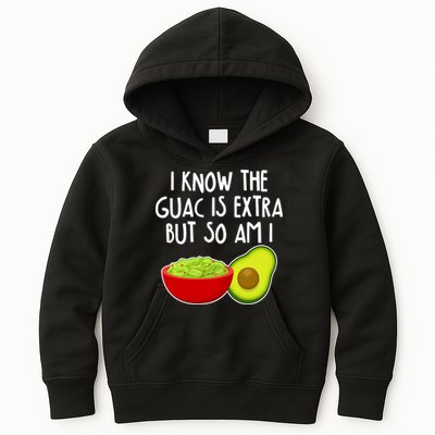 I Know the Guac is Extra But So Am I Kids Hoodie