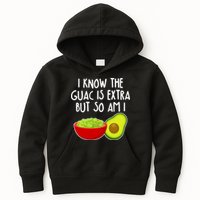 I Know the Guac is Extra But So Am I Kids Hoodie