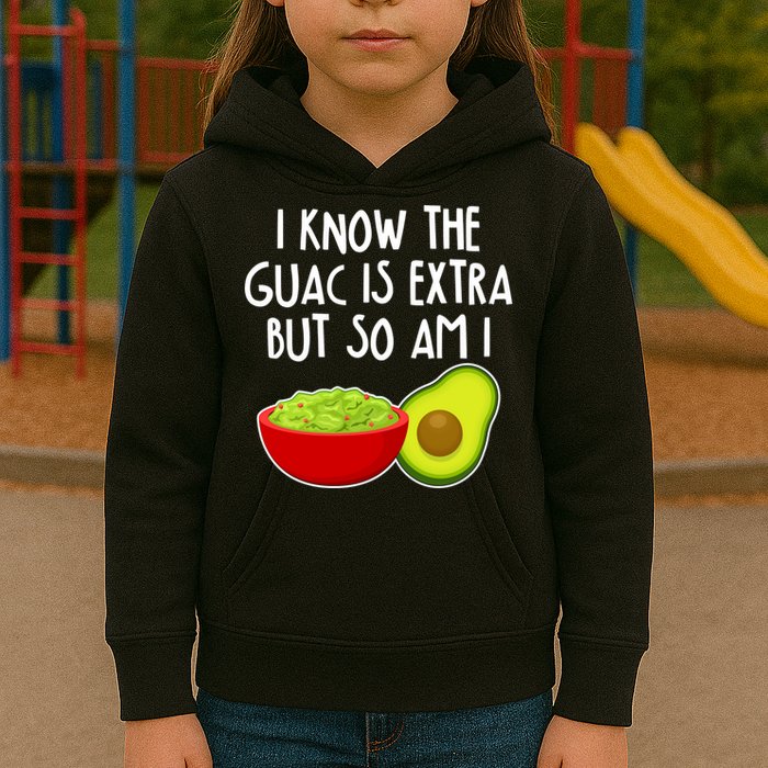 I Know the Guac is Extra But So Am I Kids Hoodie