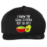 I Know the Guac is Extra But So Am I Wool Snapback Cap
