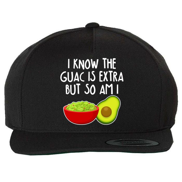 I Know the Guac is Extra But So Am I Wool Snapback Cap